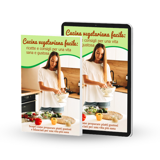 Cucina Vegetariana Facile:  Ricette e Consigli per una Vita Sana e Gustosa