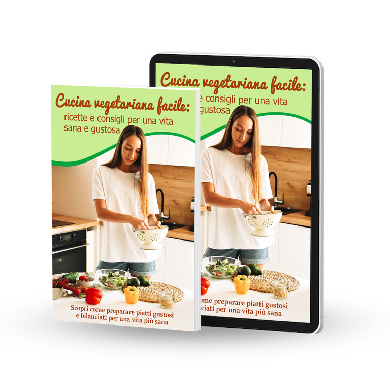 Cucina Vegetariana Facile:  Ricette e Consigli per una Vita Sana e Gustosa